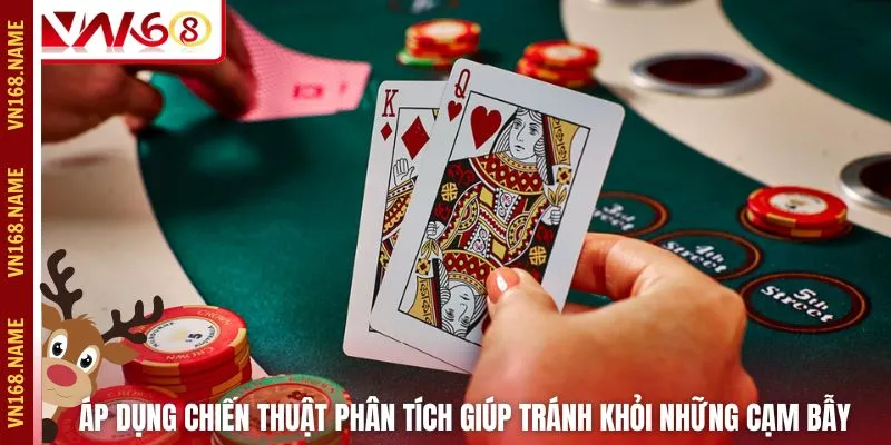 Áp dụng chiến thuật phân tích giúp tránh khỏi những cạm bẫy