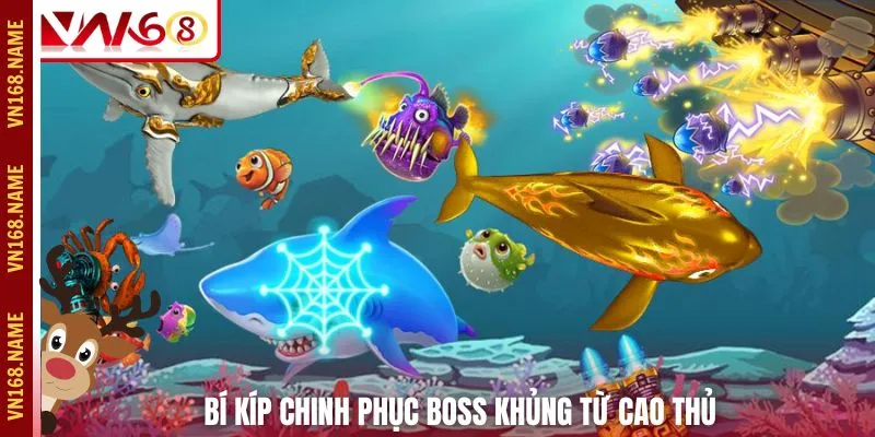 Bí kíp chinh phục boss khủng từ cao thủ