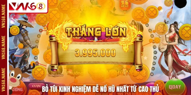 Bỏ túi kinh nghiệm dễ nổ hũ nhất từ cao thủ