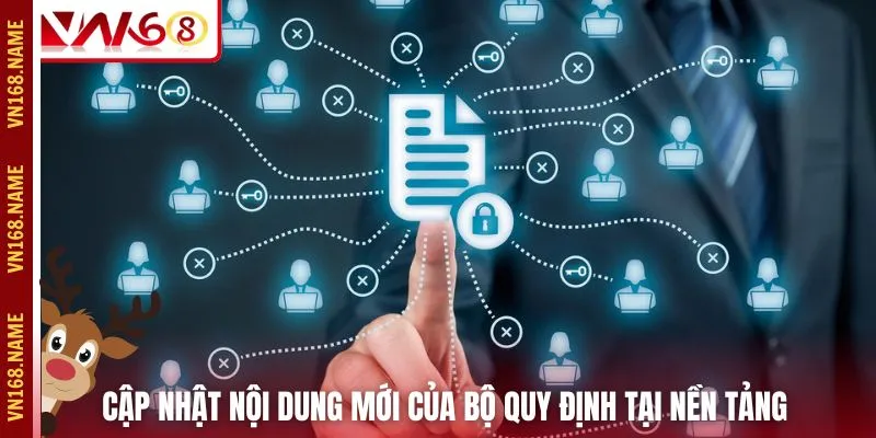 Cập nhật nội dung mới của bộ quy định tại nền tảng