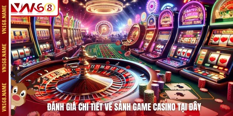 Đánh giá chi tiết về sảnh game casino tại đây