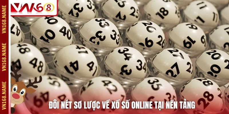 Đôi nét sơ lược về xổ số online tại nền tảng