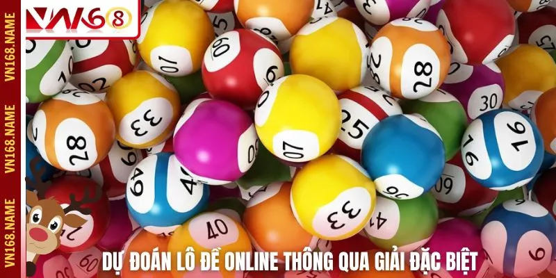 Dự đoán lô đề online thông qua giải đặc biệt
