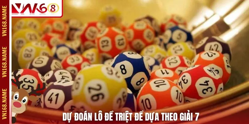 Dự đoán lô đề triệt để dựa theo giải 7