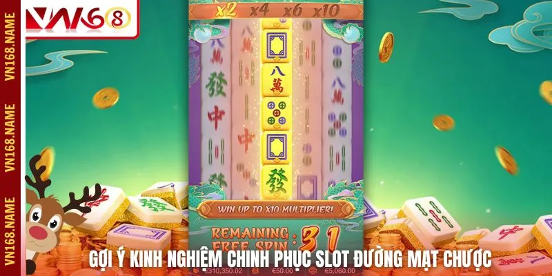Gợi ý kinh nghiệm chinh phục slot Đường Mạt Chược
