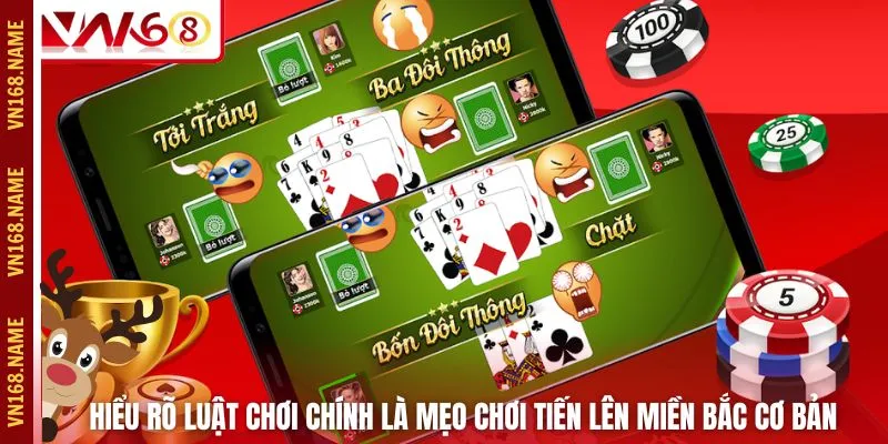 Hiểu rõ luật chơi chính là mẹo chơi tiến lên miền Bắc cơ bản
