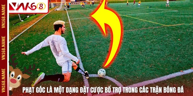 Phạt góc là một dạng đặt cược bổ trợ trong các trận bóng đá