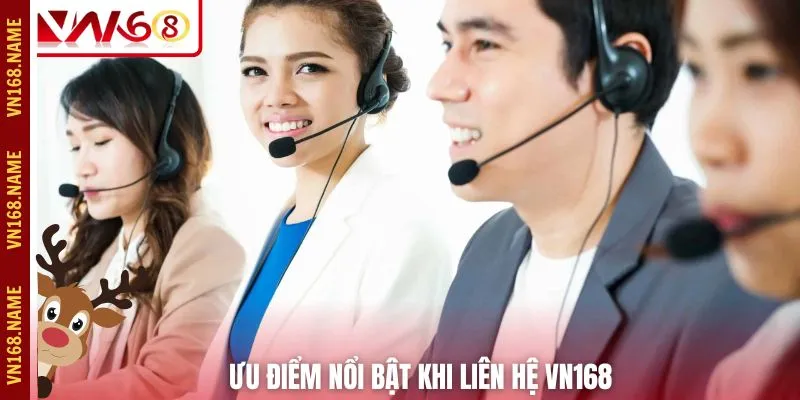 Ưu điểm nổi bật khi liên hệ VN168