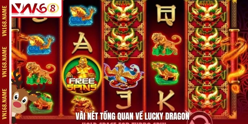Vài nét tổng quan về Lucky Dragon
